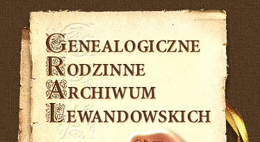 GRAL Genealogiczne Rodzinne Archiwum Lewandowskich